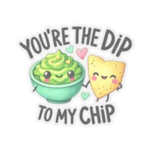 youre-the-dip-to-my-chip